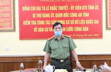 Đại tá Lê Khắc Thuyết, Giám đốc Công an tỉnh kiểm tra công tác xây dựng cơ sở dữ liệu quốc gia về dân cư và cấp CCCD